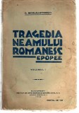 C. Nicolau - Stroesti, Tragedia Neamului Romanesc - epopee, vol 1, 1936
