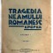 C. Nicolau - Stroesti, Tragedia Neamului Romanesc - epopee, vol 1, 1936