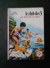 ENID BLYTON - LE CLUB DES 5 AU BORD DE LA MER (limba franceza) foto