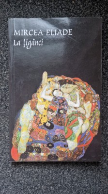 LA TIGANCI - Mircea Eliade (edit. Tana) foto