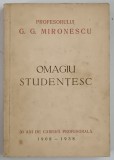 PROFESORULUI G. G. MIRONESCU , OMAGIU STUDENTESC , 30 DE ANI DE CARIERA PROFESORALA , 1908 - 1938