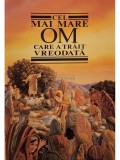 Cel mai mare om care a trait vreodata (Editia: 2006)