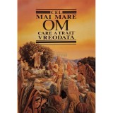 Cel mai mare om care a trait vreodata (Editia: 2006)