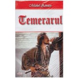 Michel Zevaco - Temerarul - 127052