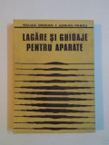 LAGARE SI GHIDAJE PENTRU APARATE de TRAIAN DEMIAN , ADRIAN PASCU , 1980