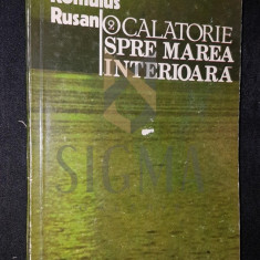 RUSAN ROMULUS, O CALATORIE SPRE MAREA INTERIOARA, 1988, Bucuresti (DEDICATIE si AUTOGRAF !!!)