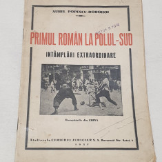 Carte veche anul 1937 - PRIMUL ROMAN LA POLUL SUD - INTAMPLARI EXTRAORDINARE