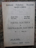 Alexandru Selischi - Partea electrica a centralelor electrice VOL I PART A-II-A, 1957