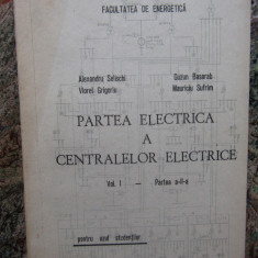 Alexandru Selischi - Partea electrica a centralelor electrice VOL I PART A-II-A