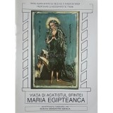 Viata si acatistul Sfintei Maria Egipteanca (Editia: 1995)