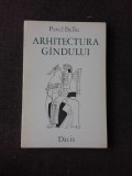 ARHITECTURA GANDULUI, VERSURI - PAVEL BELLU (CU DEDICATIA AUTORULUI PENTRU PETRU VINTILA)