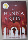 THE HENNA ARTIST , a novel by ALKA JOSHI , 2020