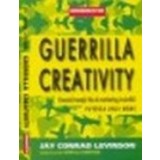 Guerrilla Creativity - Creeaza mesajul tau de marketing irezistibil folosind puterea unui meme