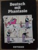 DEUTSCH MIT PHANTASIE-KRISTINE LAZAR, ILEANA MOISE-229560