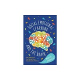 Social-Emotional Learning and the Brain: Strategies to Help Your Students Thrive