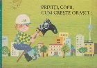 Priviti, Copii, Cum Creste Orasul