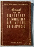 Manual pentru cresterea si ingrijirea cainelui de serviciu 1951