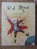 W.A. MOZART, UN ALBUM MUZICAL de ERNST A. EKKER, DORIS EISENBURGER , 2007