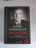 Amintiri - Viata mea inainte si dupa Perestroika- MIHAIL GORBACIOV