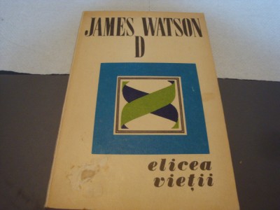 James D. Watson - Elicea vietii - o relatare asupra descoperirii strucurii ADN foto