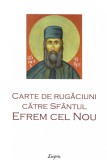 Cumpara ieftin Carte De Rugaciuni Catre Sfantul Efrem Cel Nou, - Editura Sophia