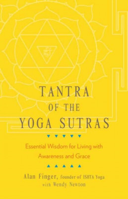 Tantra of the Yoga Sutras: Essential Wisdom for Living with Awareness and Grace foto