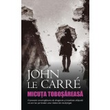 Micuţa toboşăreasă - John le Carr&eacute;