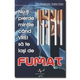 NU-TI PIERDE MINTILE CAND VREI SA TE LASI DE FUMAT - Pam Brodowsky
