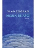 Insula de apoi/Vlad Zografi, Humanitas