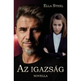 Az igazs&aacute;g - Novella - Ella Steel