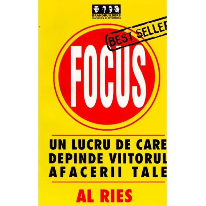 Al Ries - Focus. Un lucru de care depinde viitorul afacerii tale -