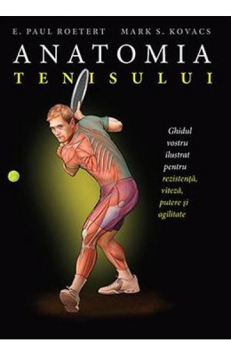 Paul Roetert - Anatomia tenisului * foto
