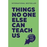 Things No One Else Can Teach Us