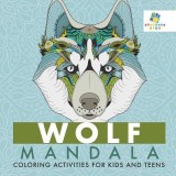 Wolf Mandala Coloring Activities for Kids and Teens