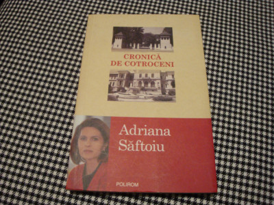 Adriana Saftoiu - Cronica de Cotroceni -Polirom 2015 foto