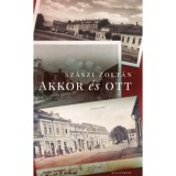 Akkor &eacute;s ott - Sz&aacute;szi Zolt&aacute;n