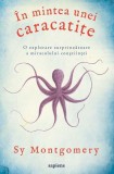 &Icirc;n mintea unei caracatițe - Hardcover - Sy Montgomery - Art