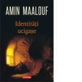 Identitati ucigase - Amin Maalouf, Florin Oprescu