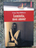 Luminita, mon amour &ndash; Cezar Paul-Badescu