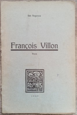 Francois Villon (poem) - Ion Negescu// 1939 foto