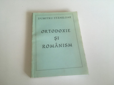 PR. DUMITRU STANILOAE, ORTODOXIE SI ROMANISM. PUTNA1992-RETIPARIREA EDITIEI 1939 foto