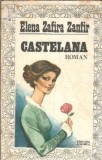 Castelana de Elena Zafira Zanfir, Editura Junimea, 1990, 327 pagini, Carte Beletristica Romane Clasice