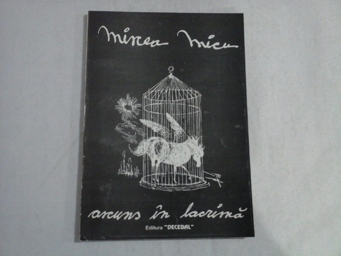 ASCUNS IN LACRIMA - MIRCEA MICU- (autograf si dedicatie pt. Florina Cercel)