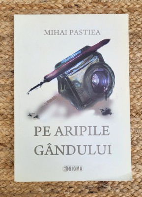 Mihai Pastiea - Pe aripile gandului ,dedicatie foto