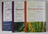 VIVRE AVEC LES AUTRES / VIVRE AVEC LES MIENS / VIVRE AVEC SOI par JACQUES SALOME , SET DE TREI VOLUME , 2003