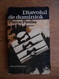 Platon Pardau - Diavolul de duminica