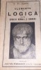 ELEMENTE DE LOGICA PENTRU SCOA;ELE NORMALE SI SEMINARII AL VALERIU 1930
