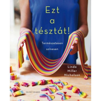 Ezt a t&amp;eacute;szt&amp;aacute;t! - Term&amp;eacute;szetesen sz&amp;iacute;nesen - Linda Miller Nicholson foto