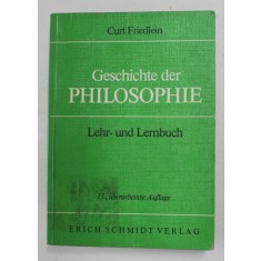 GESICHTE DER PHILOSOPHIE - LEHR - UND LERNBUCH von CURT FRIEDLEIN , ANII &#039;2000 , LIPSA PAGINA DE TITLU *
