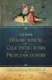 Despre minuni. Cele patru iubiri. Problema durerii - C.S.Lewis 2017